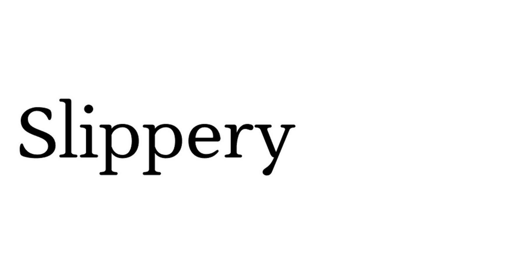 Slippery in use - Fonts In Use