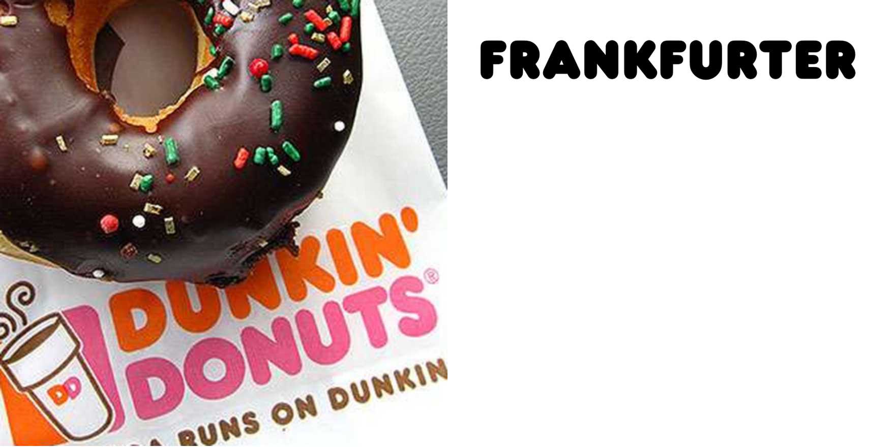 Dunkin’ Donuts logo Fonts In Use