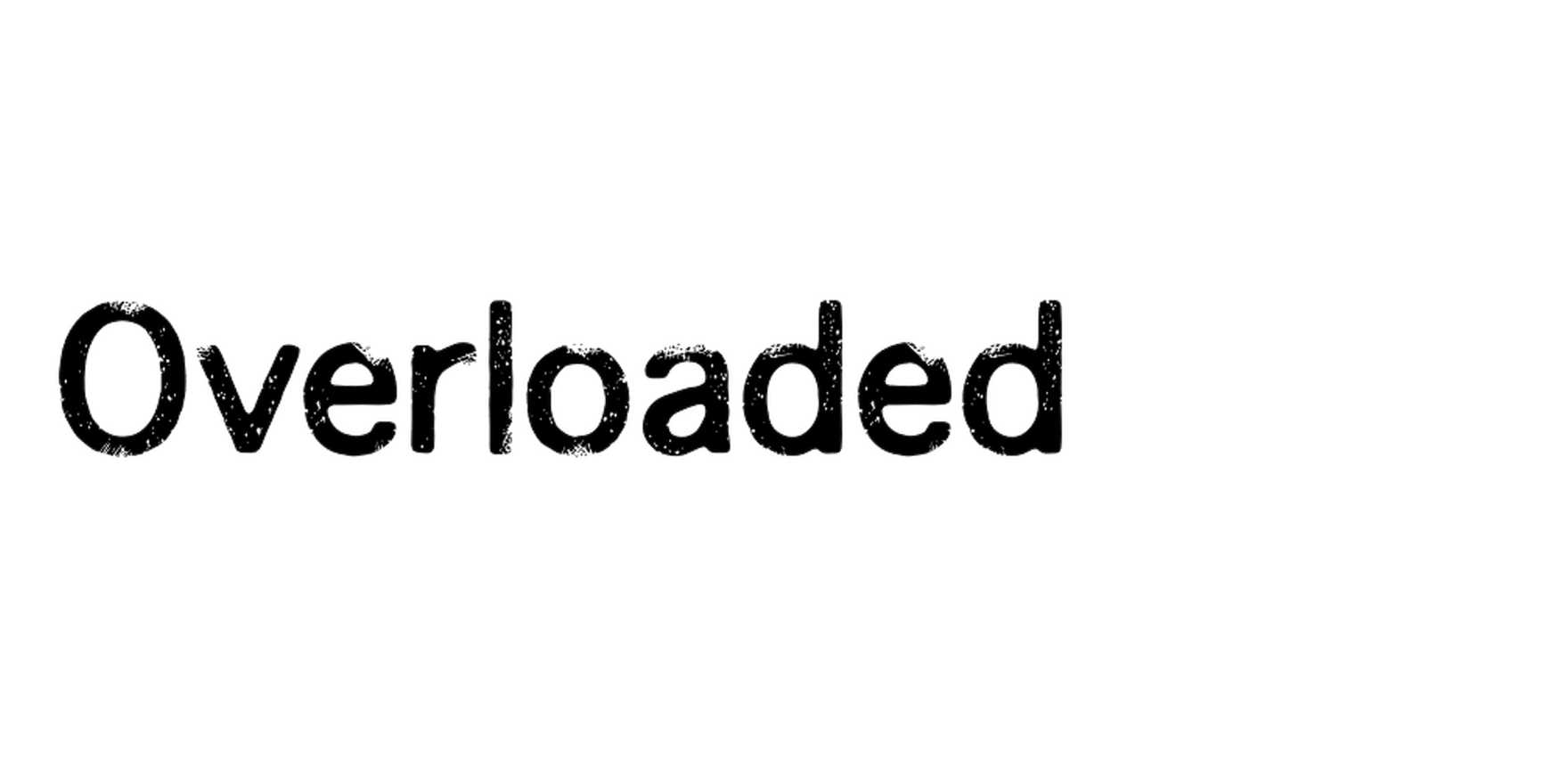 Overloaded in use - Fonts In Use