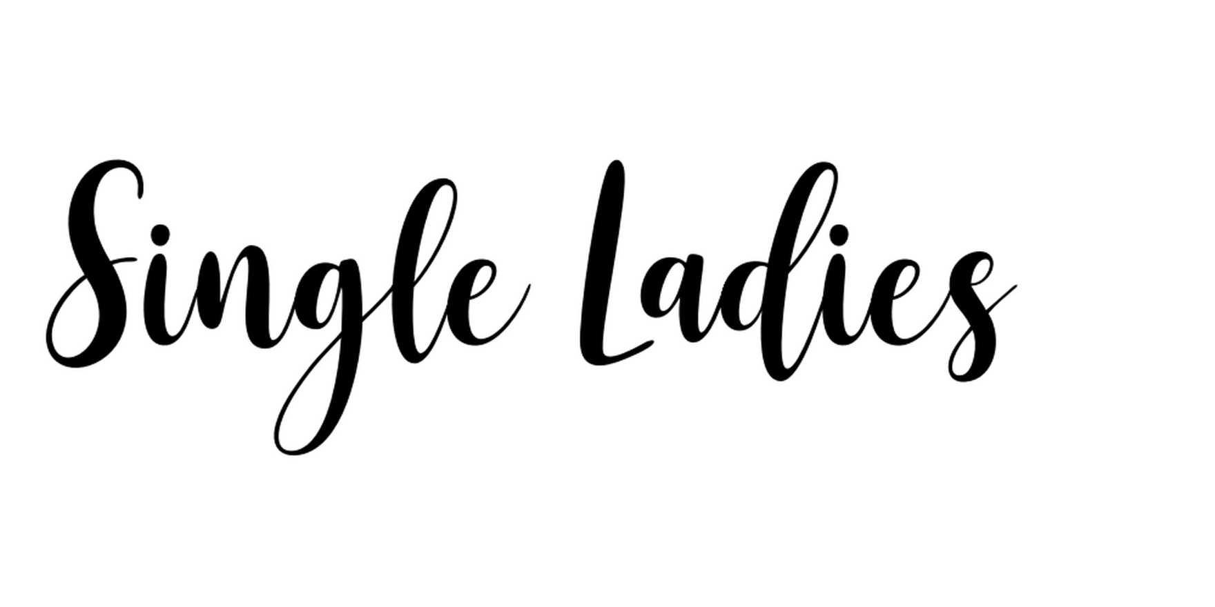 Single Ladies in use Fonts In Use