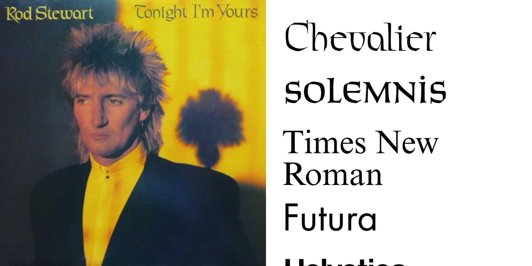 Rod Stewart – Tonight I'm Yours album art - Fonts In Use