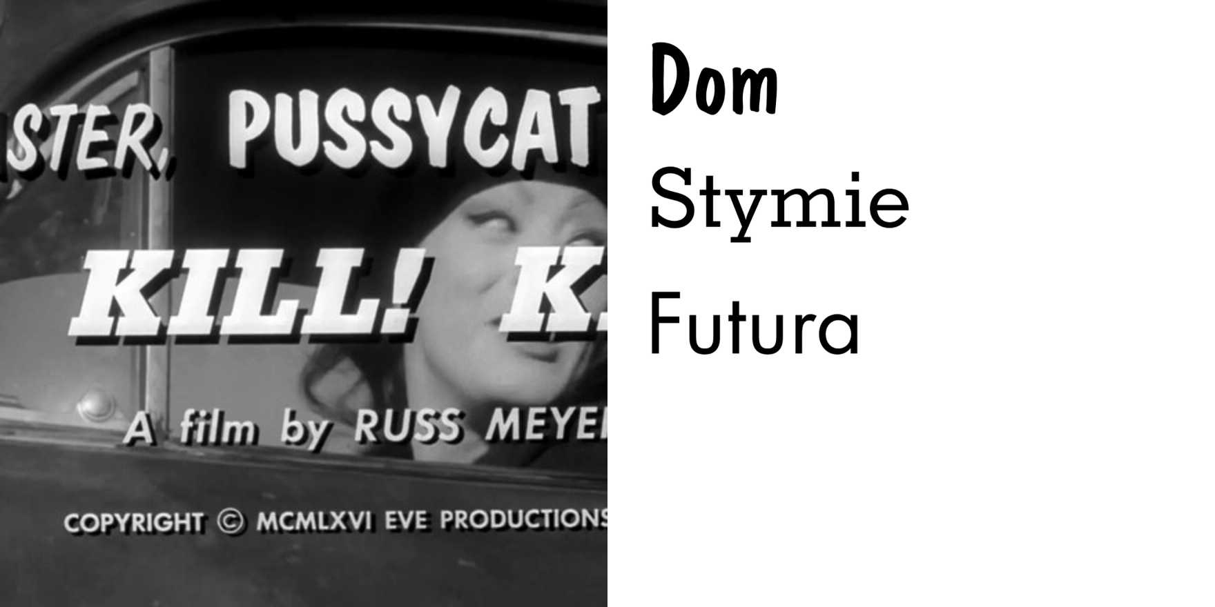 Faster, Pussycat! Kill! Kill! title card - Fonts In Use