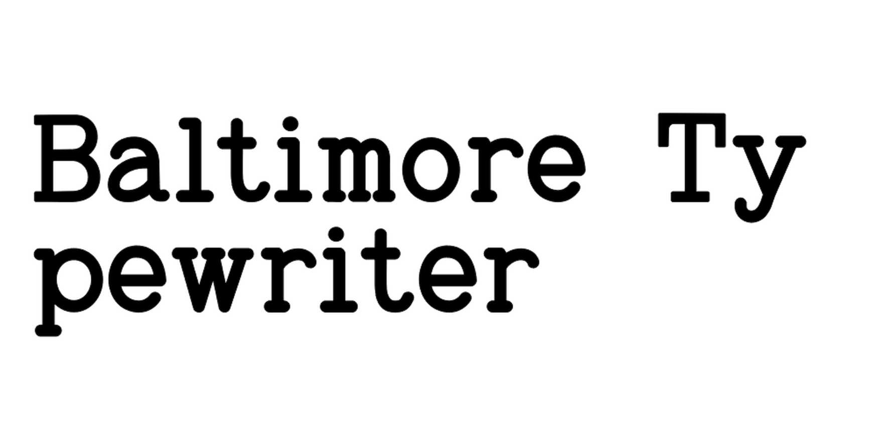 Baltimore Typewriter in use - Fonts In Use