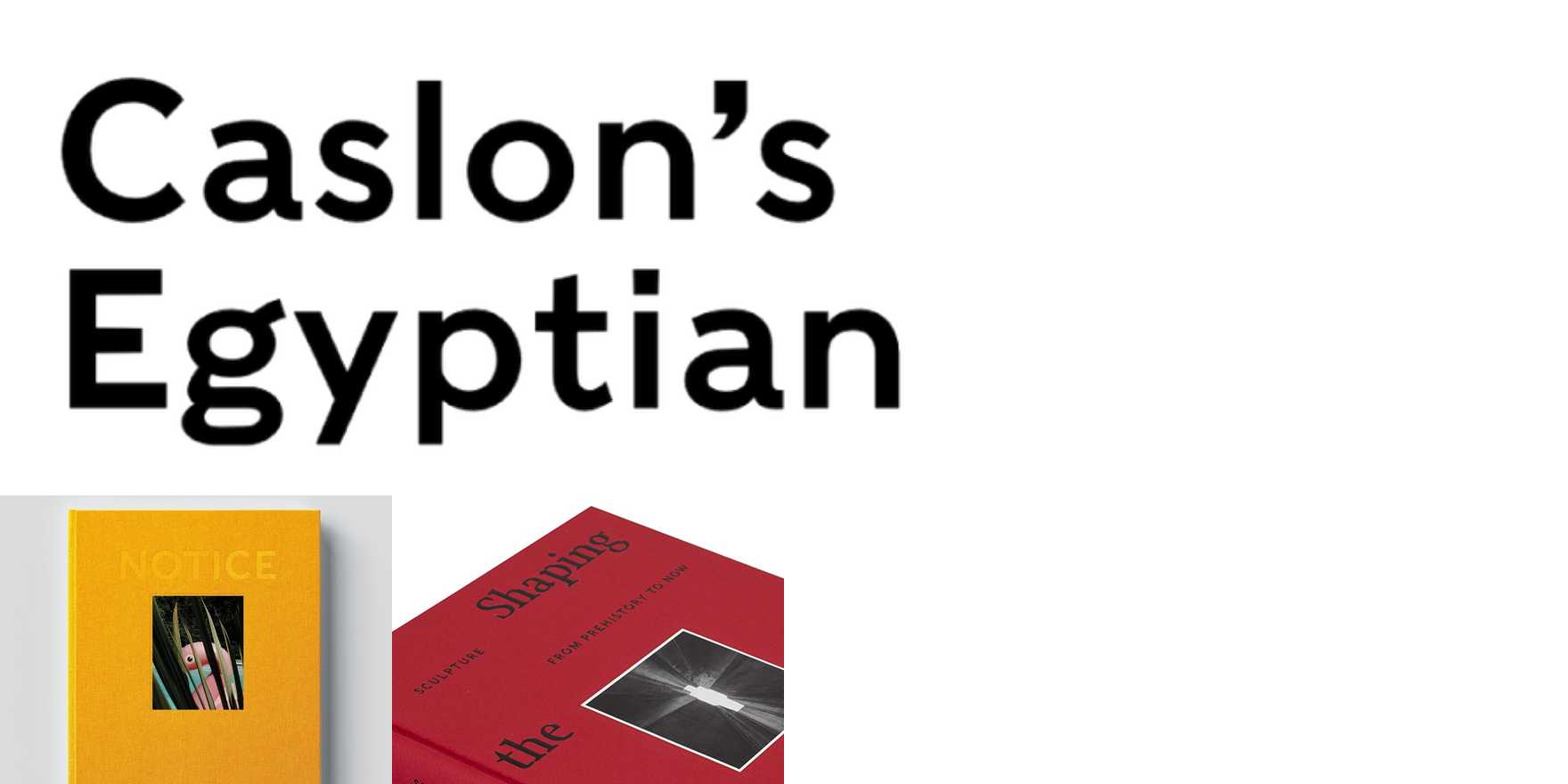 Caslon’s Egyptian in use Fonts In Use