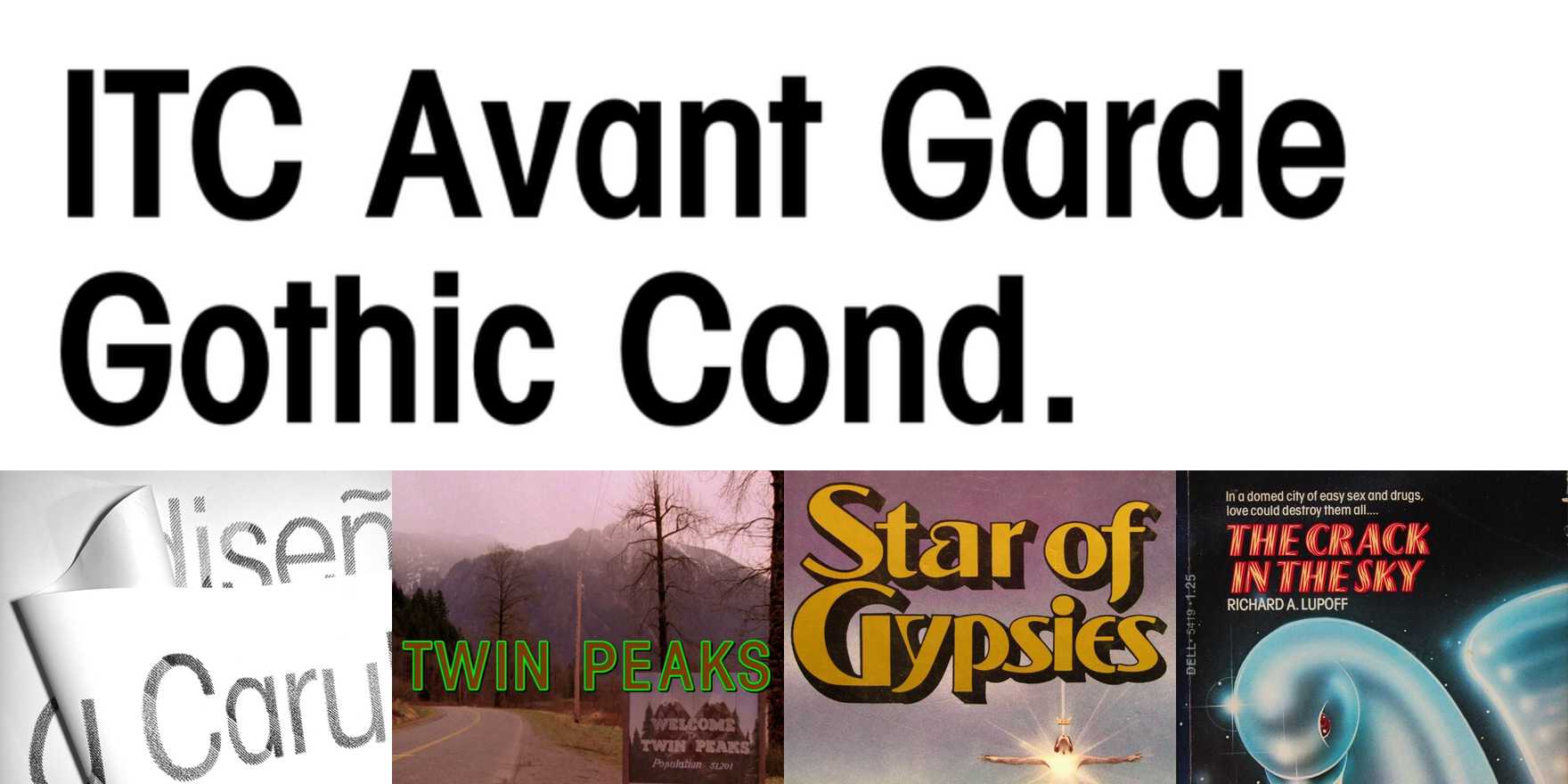 ITC Avant Garde Gothic Condensed in use Fonts In Use