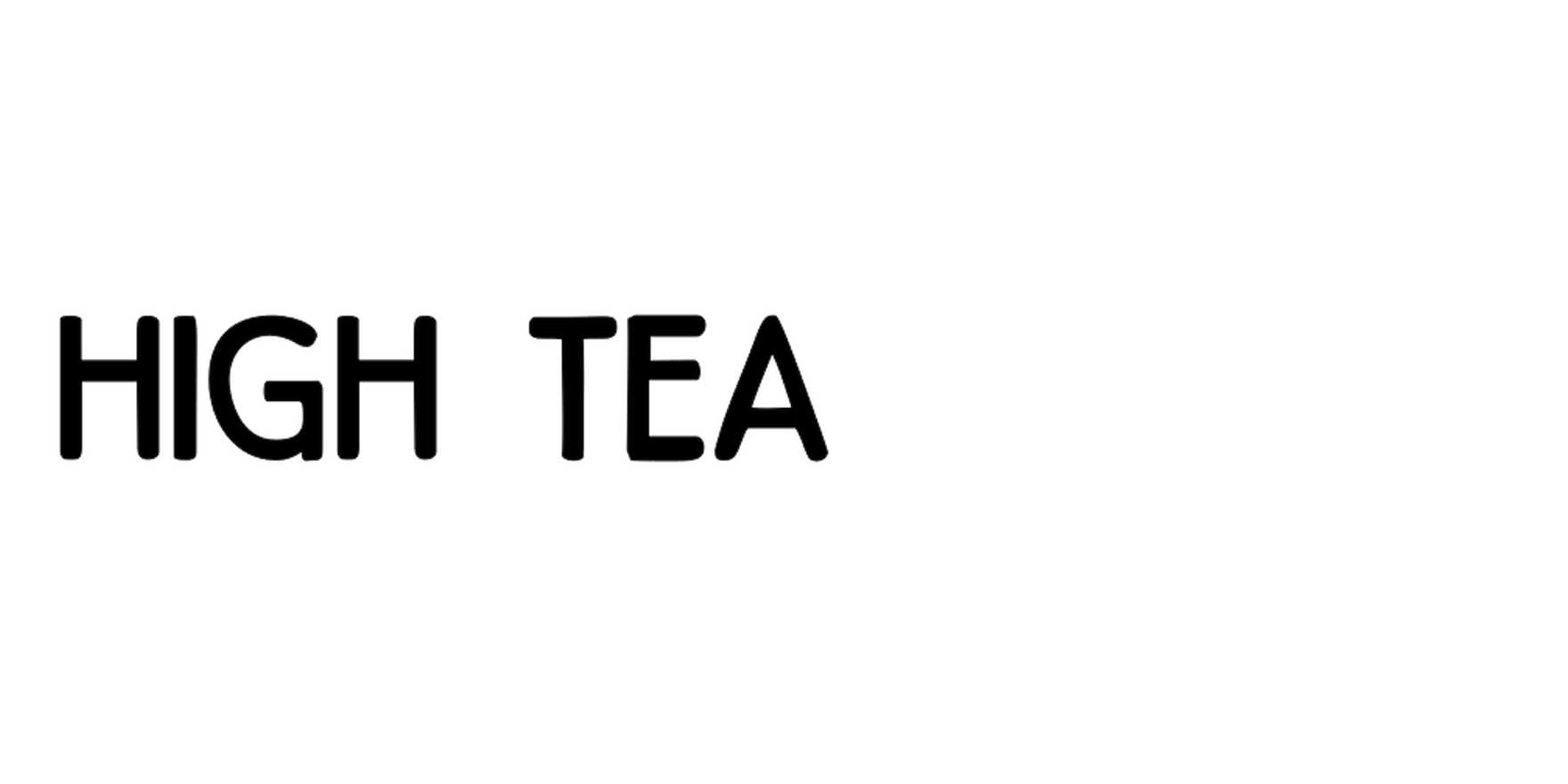 High Tea in use - Fonts In Use