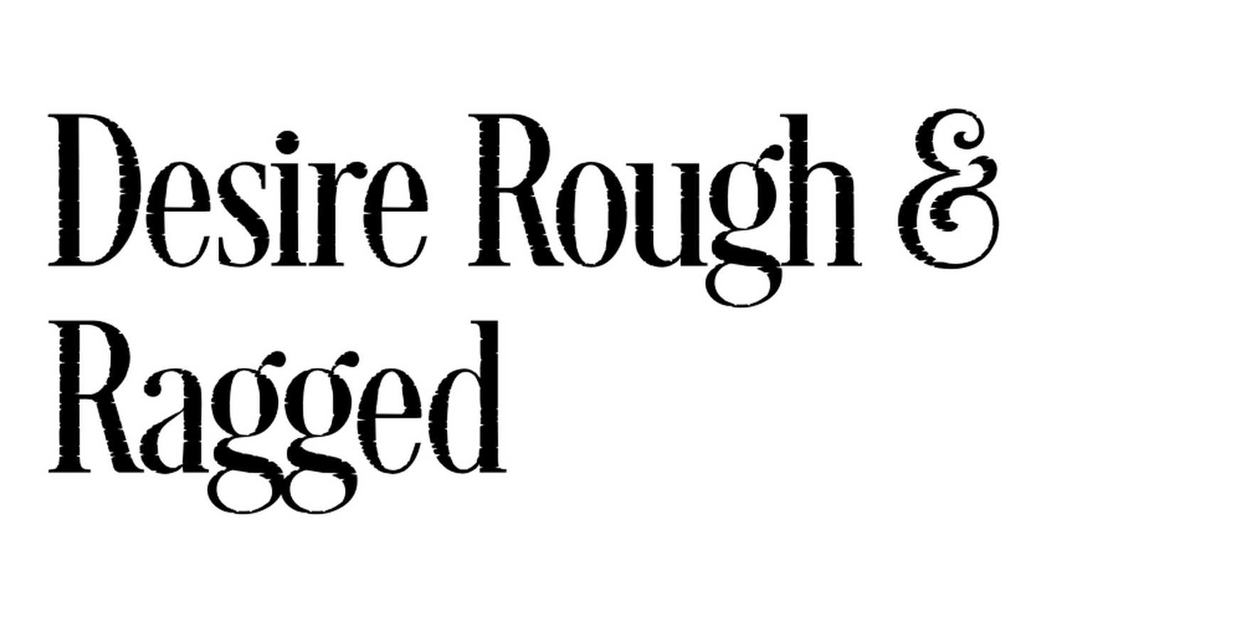 Desire Rough & Ragged in use - Fonts In Use