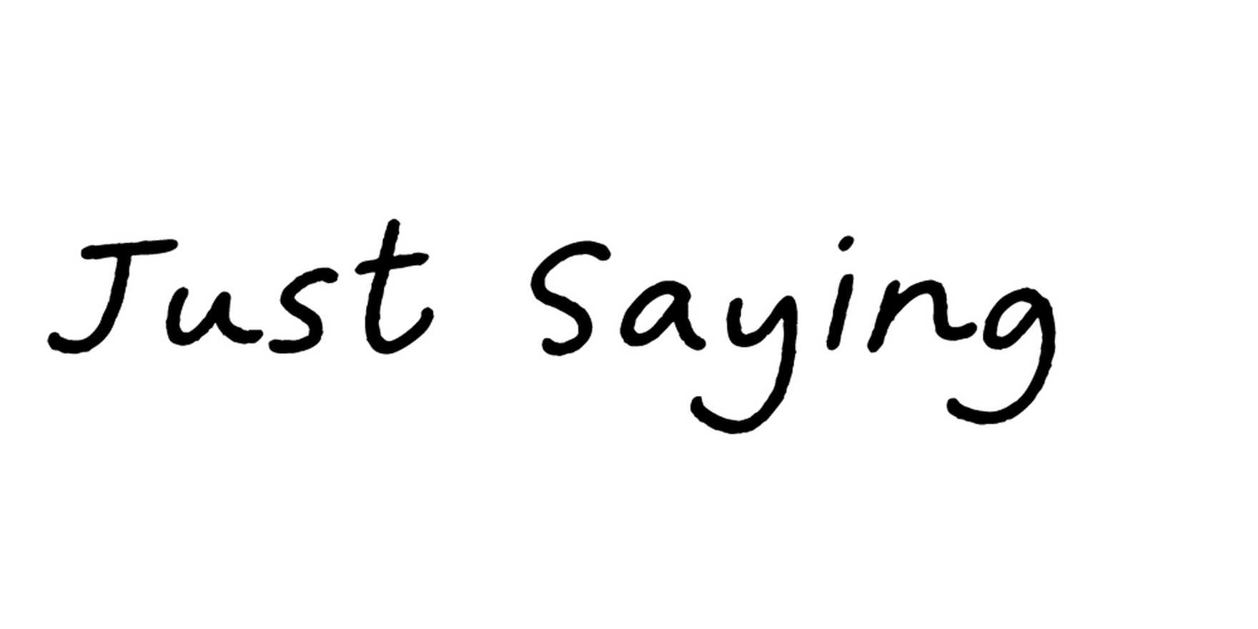 Just Saying in use - Fonts In Use