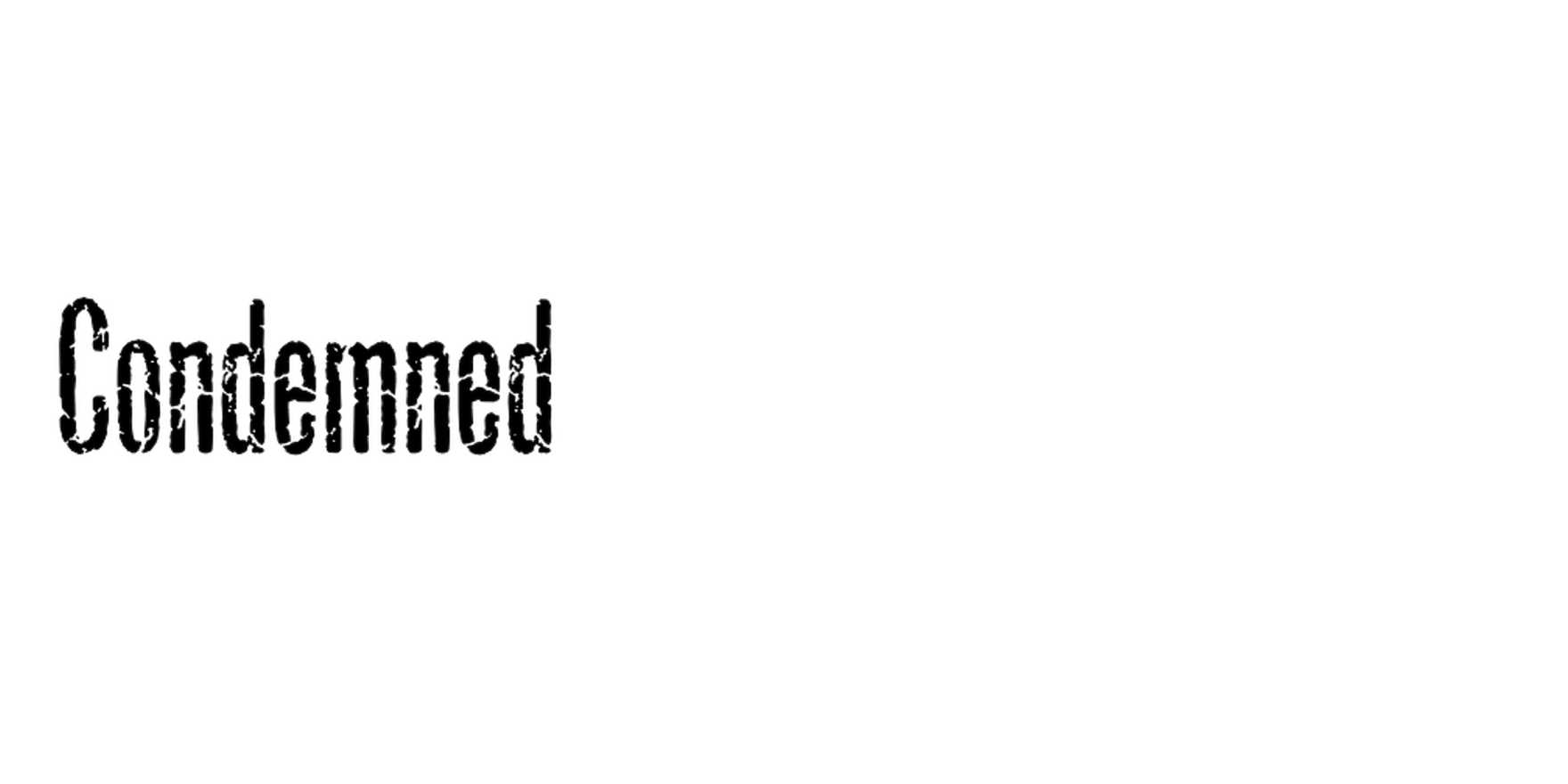 Condemned in use - Fonts In Use