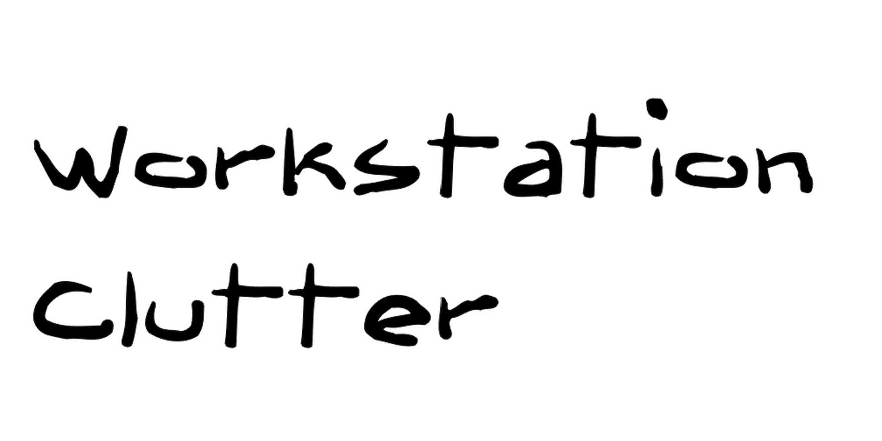 Workstation Clutter in use - Fonts In Use