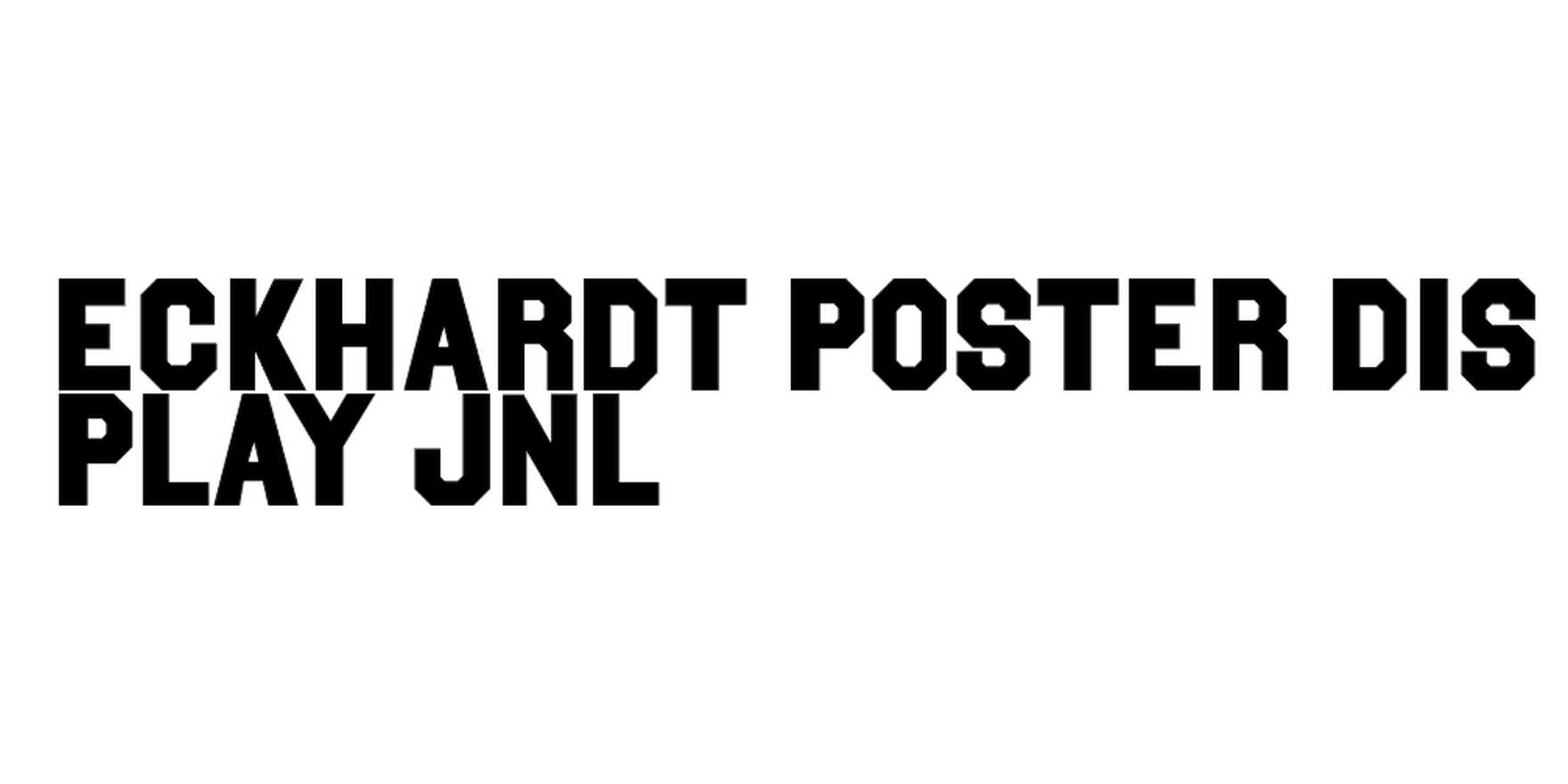 Eckhardt Poster Display JNL in use Fonts In Use