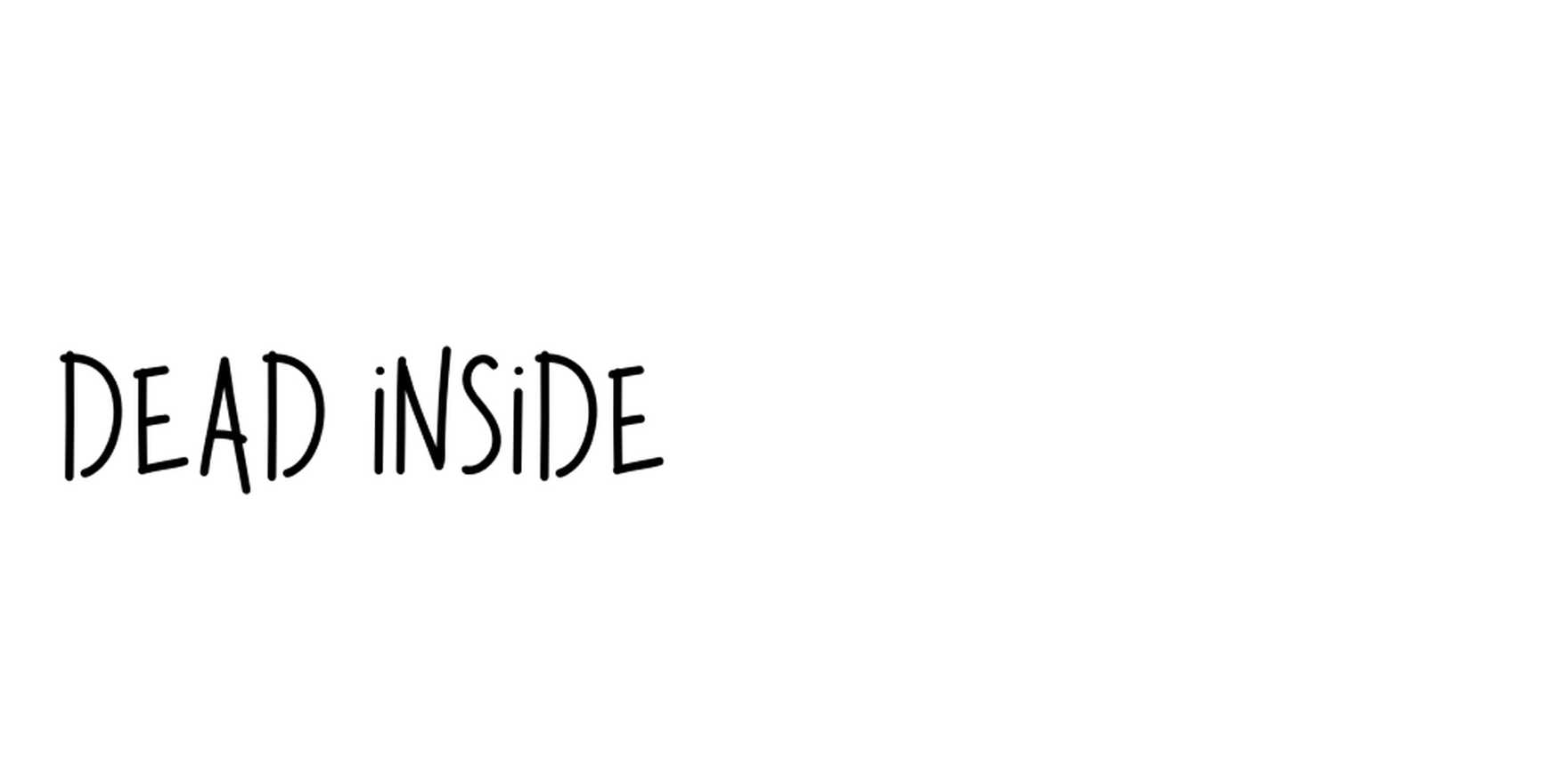 Dead Inside in use - Fonts In Use
